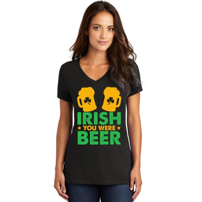 Irish You Were Beer St Patricks Day Shamrock's Irish Day Women's V-Neck T-Shirt