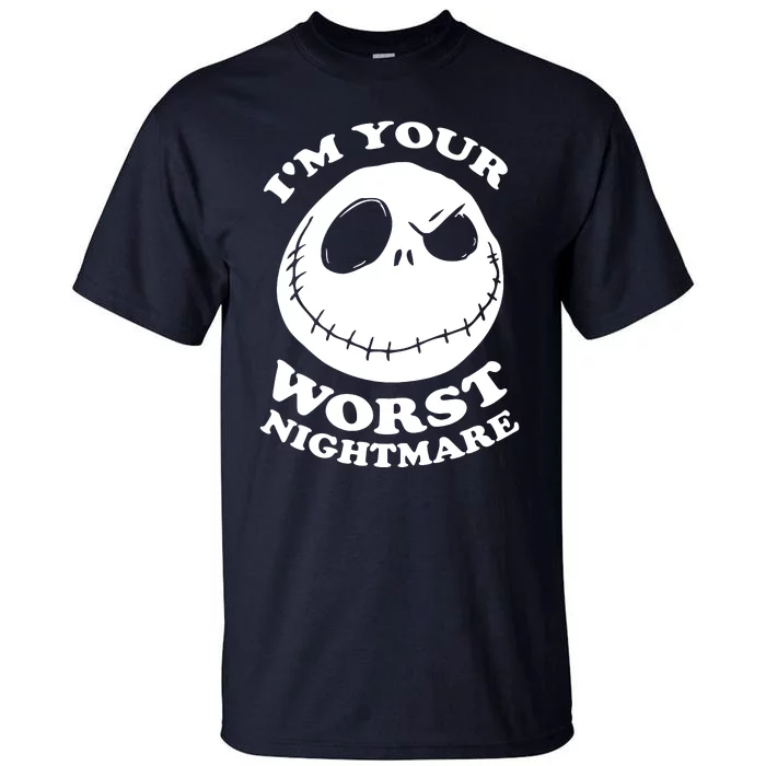 Im Your Worst Nightmare Tall T-Shirt