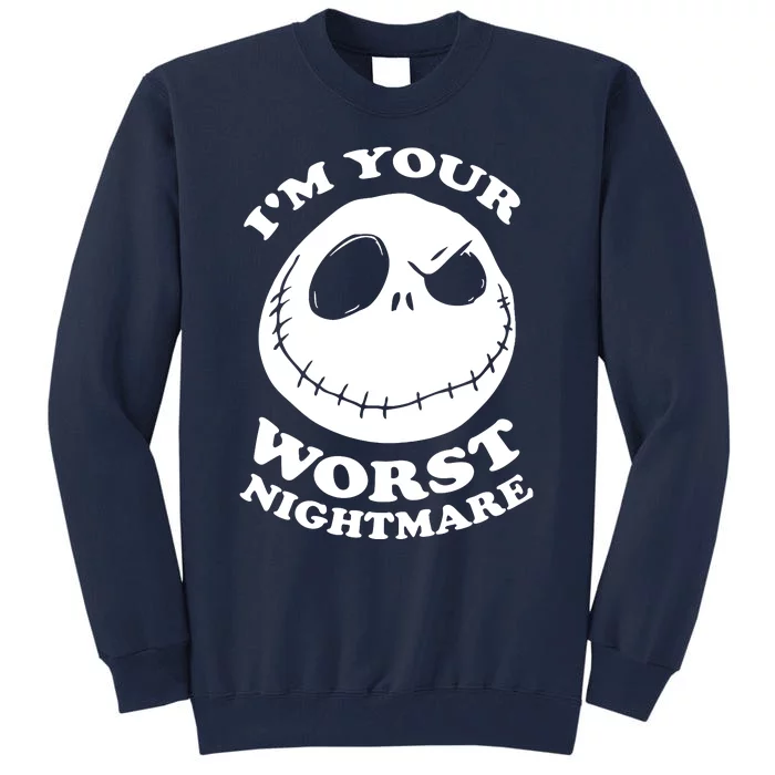 Im Your Worst Nightmare Tall Sweatshirt