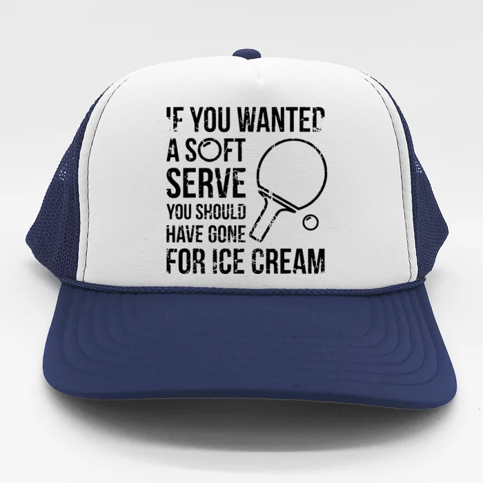 If You Wanted A Soft Serve Ping Pong Trucker Hat