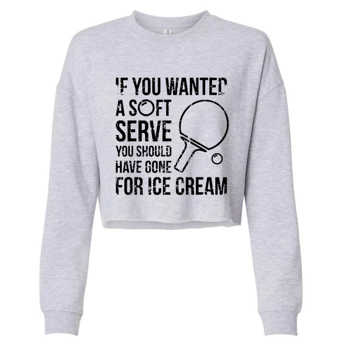 If You Wanted A Soft Serve Ping Pong Cropped Pullover Crew