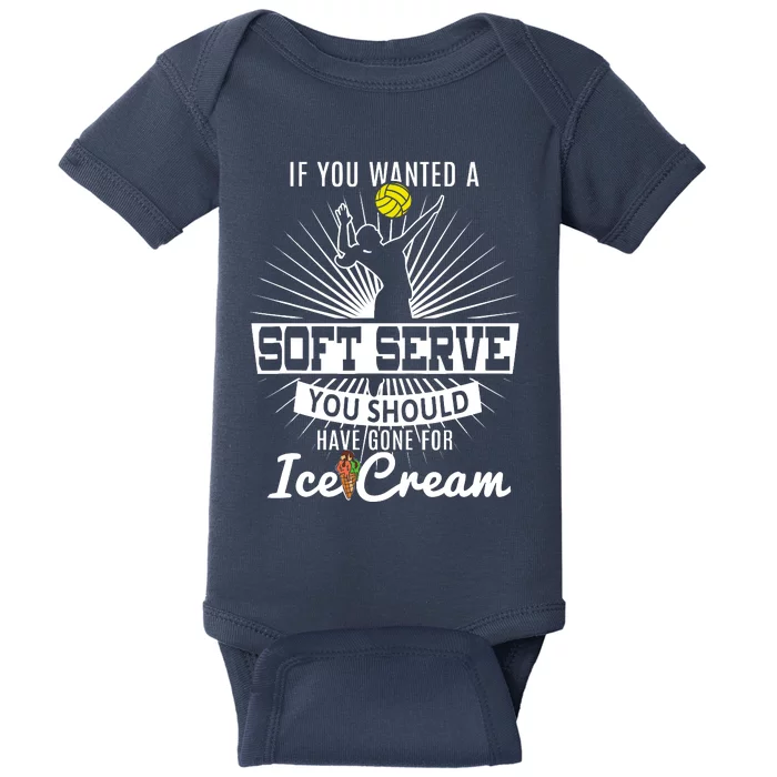 If You Wanted A Soft Serve Volleyball Player & Coach T Baby Bodysuit