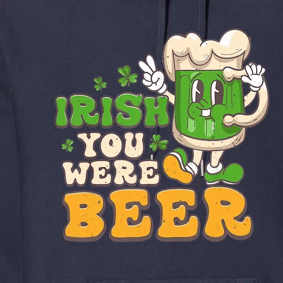 Irish You Were Beer Groovy Green Beer St Patrick's Day Premium Hoodie