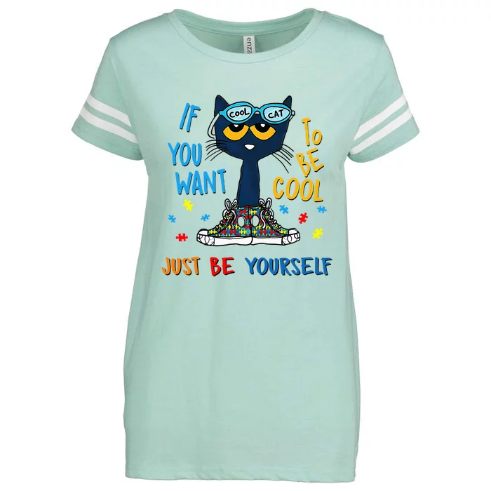 If You Want To Be Cool Just Be Yourself Cat Autism Warrior Enza Ladies Jersey Football T-Shirt