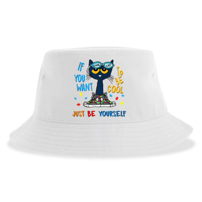 If You Want To Be Cool Just Be Yourself Cat Autism Warrior Sustainable Bucket Hat