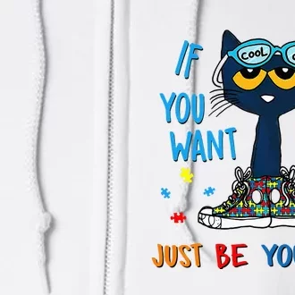 If You Want To Be Cool Just Be Yourself Cat Autism Warrior Full Zip Hoodie