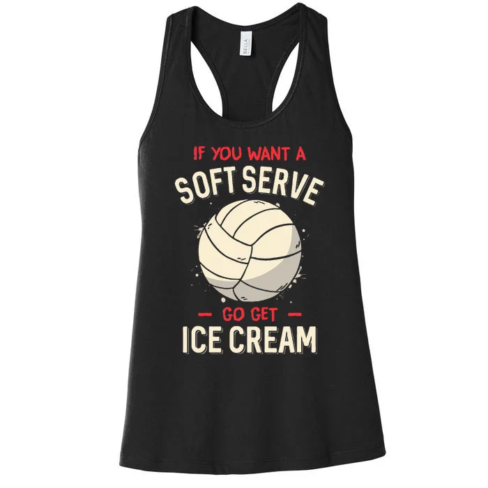 If You Want A Soft Serve Voleyball Women's Racerback Tank