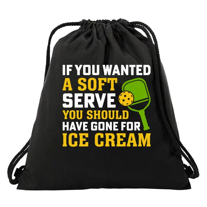 If You Wanted A Soft Serve You Should Have Gone For Ice Cream Drawstring Bag