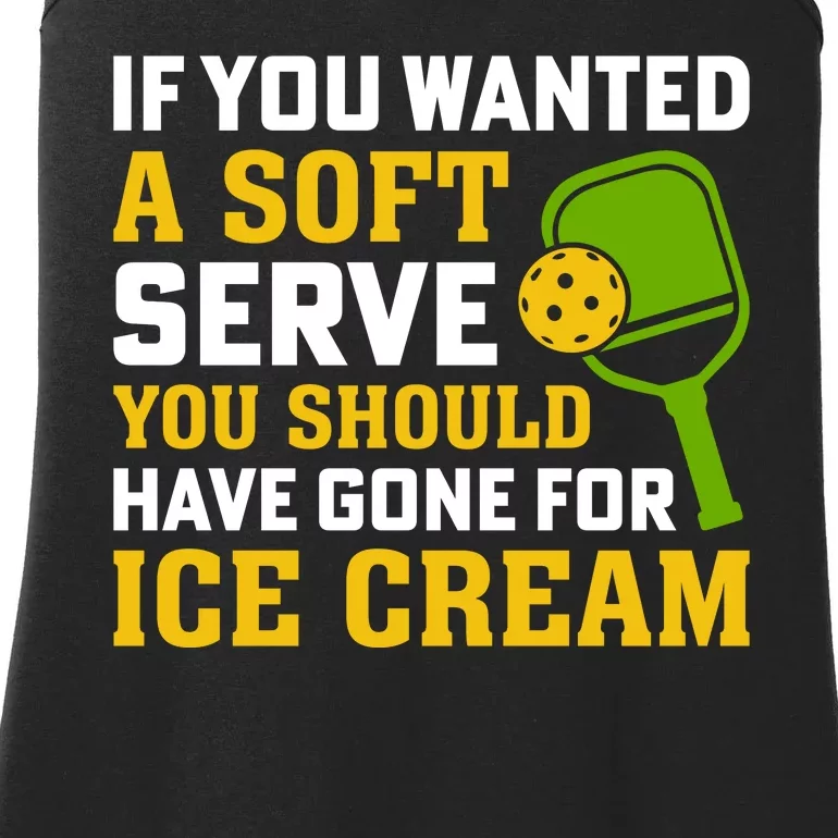 If You Wanted A Soft Serve You Should Have Gone For Ice Cream Ladies Essential Tank