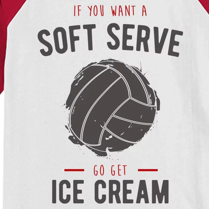 If You Want A Soft Serve Go Get Ice Cream Funny Vollyball Kids Colorblock Raglan Jersey