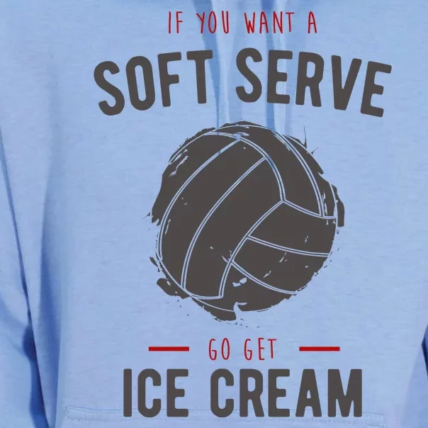 If You Want A Soft Serve Go Get Ice Cream Funny Vollyball Unisex Surf Hoodie