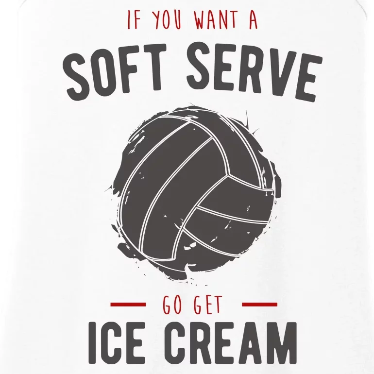 If You Want A Soft Serve Go Get Ice Cream Funny Vollyball Ladies Essential Tank