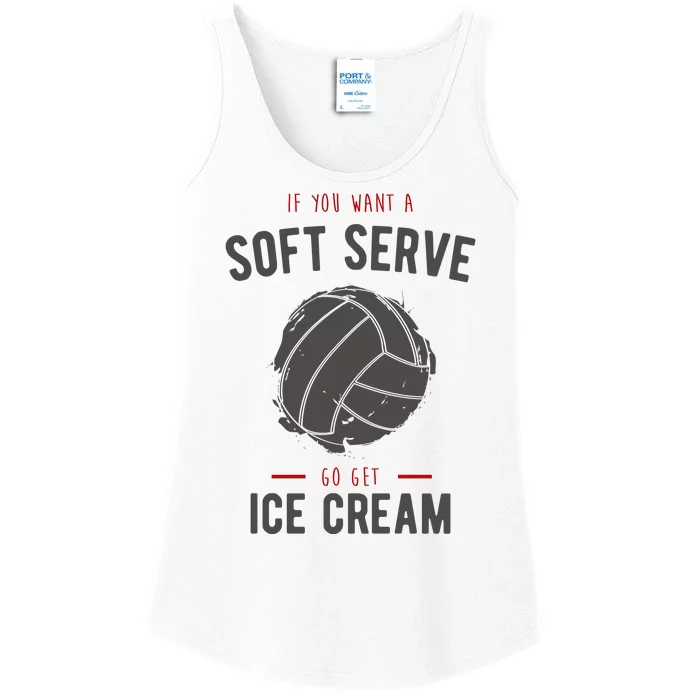 If You Want A Soft Serve Go Get Ice Cream Funny Vollyball Ladies Essential Tank