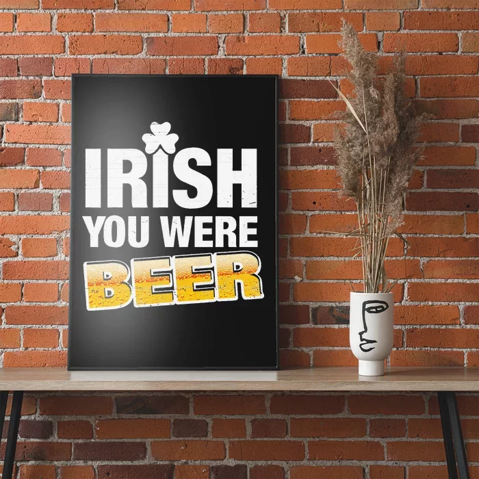 Irish You Were Beer Lover St Patrick Day Drinking Gifts Poster