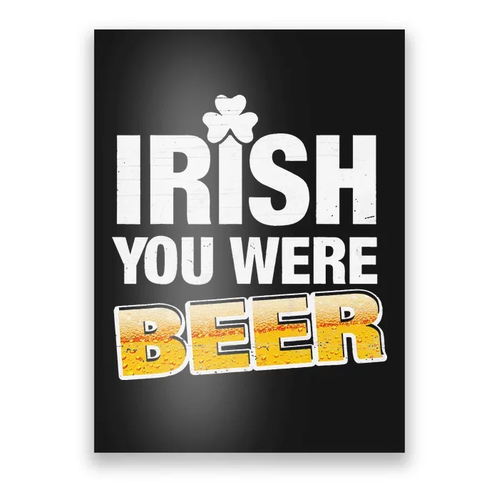 Irish You Were Beer Lover St Patrick Day Drinking Gifts Poster