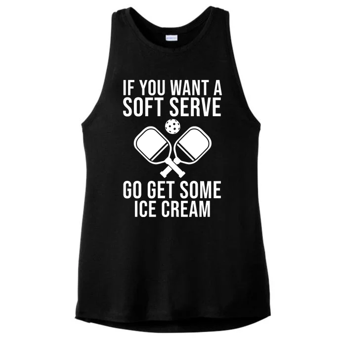 If You Want A Soft Serve Go Get Some Ice Cream Funny Pickleball Ladies Tri-Blend Wicking Tank