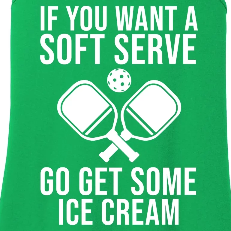 If You Want A Soft Serve Go Get Some Ice Cream Funny Pickleball Ladies Essential Tank