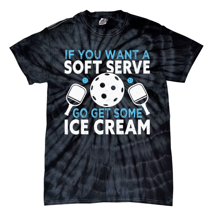 If you want a soft serve go get some Pickleball Tie-Dye T-Shirt