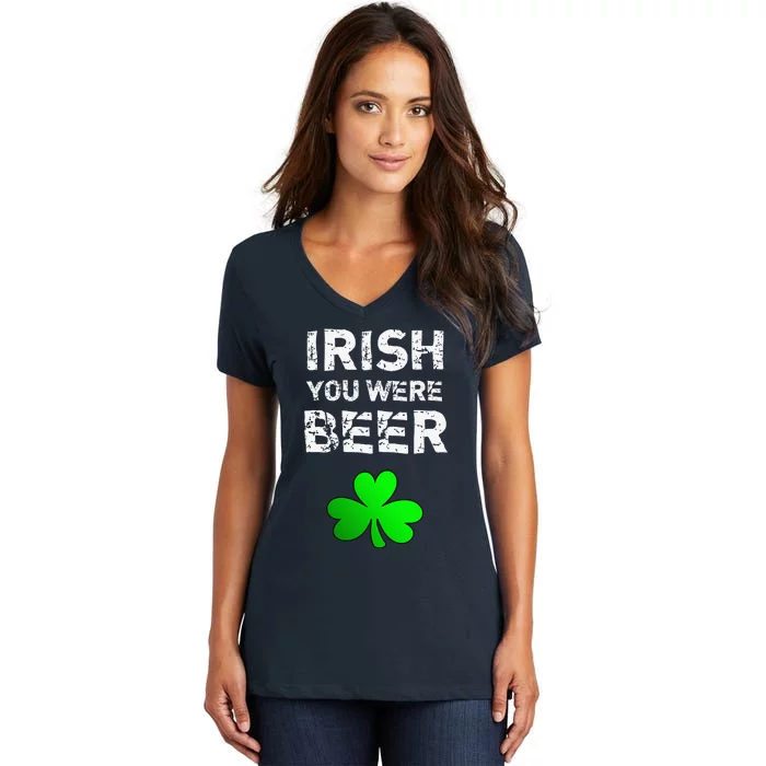 Irish You Were Beer Funny St. Saint Patrick's Day Women's V-Neck T-Shirt