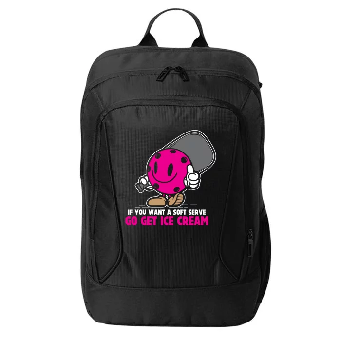 If You Want Soft Serve Go Get Ice Cream Funny Pickleball Gift City Backpack