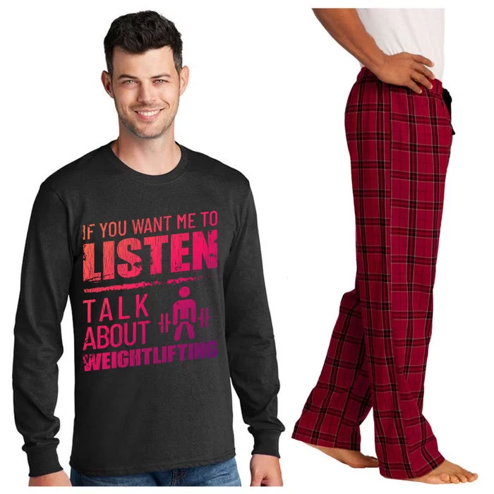 If You Want Me To Listen Talk About Weightlifting Funny Gift Long Sleeve Pajama Set