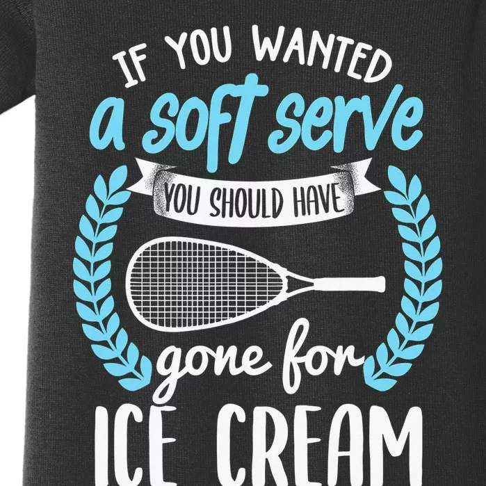 If You Wanted A Soft Serve - Funny Pickleball Player Baby Bodysuit