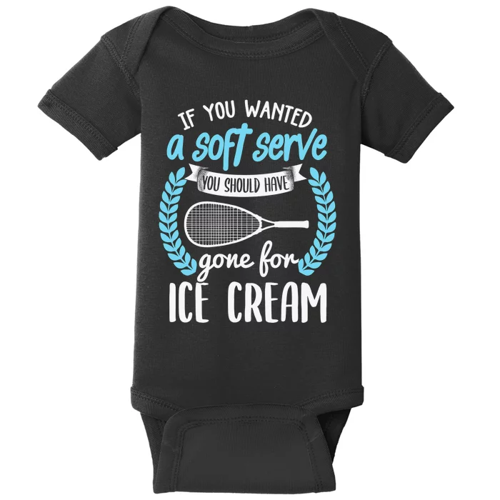 If You Wanted A Soft Serve - Funny Pickleball Player Baby Bodysuit