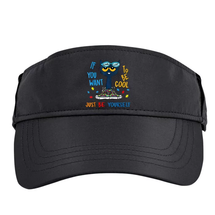 If You Want To Be Cool Just Be Yourself Cat Autism Warrior Adult Drive Performance Visor