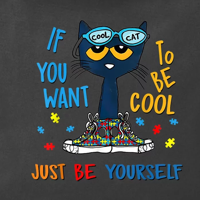 If You Want To Be Cool Just Be Yourself Cat Autism Warrior Zip Tote Bag