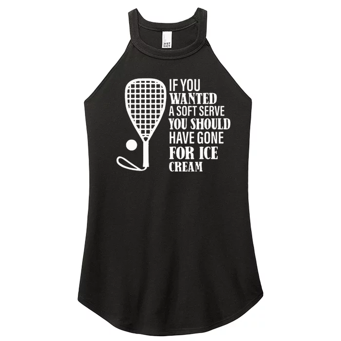 If You Wanted A Soft Serve Funny Racquetball Women’s Perfect Tri Rocker Tank