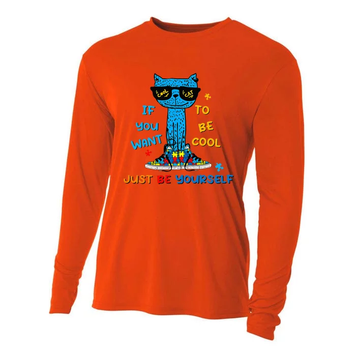 If You Want To Be Cool Just Be Yourself Cat Autism Cooling Performance Long Sleeve Crew