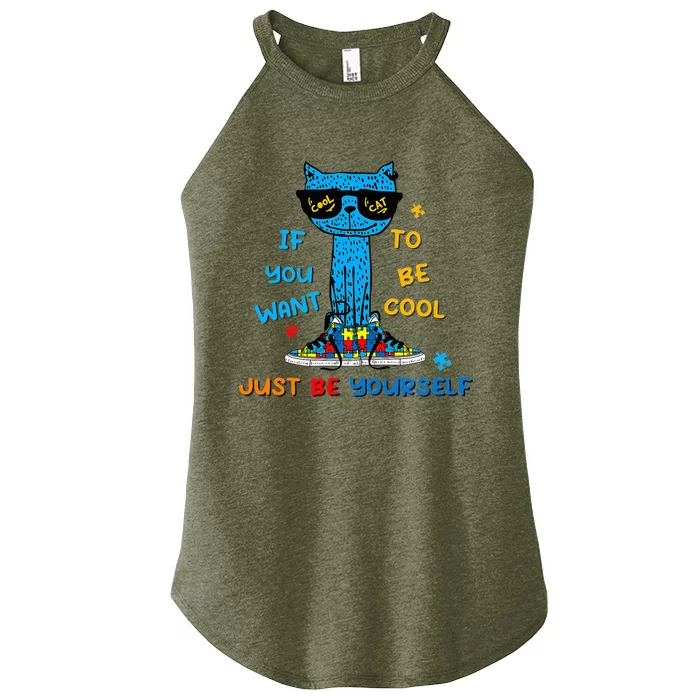 If You Want To Be Cool Just Be Yourself Cat Autism Women’s Perfect Tri Rocker Tank