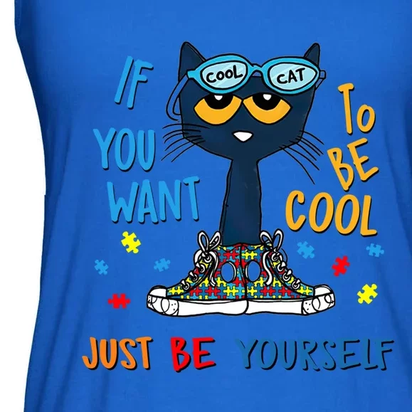 If You Want To Be Cool Just Be Yours Cat Autism Warrior Cute Gift Ladies Essential Flowy Tank