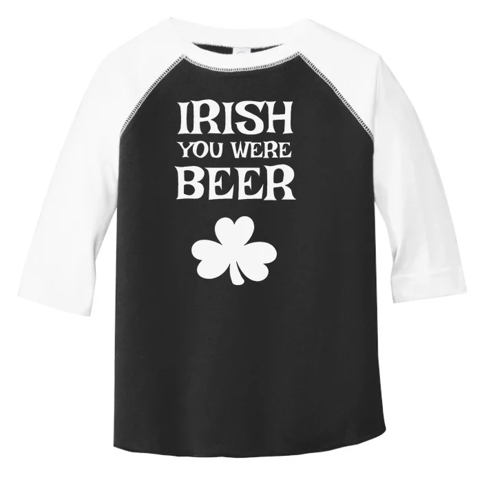 Irish You Were Beer Funny St. Saint Patrick's Day Toddler Fine Jersey T-Shirt