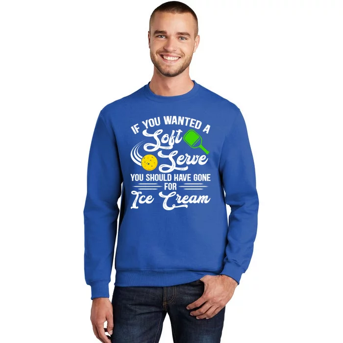 If You Wanted A Soft Serve Funny Pickleball Player Gift Sweatshirt