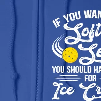 If You Wanted A Soft Serve Funny Pickleball Player Gift Full Zip Hoodie