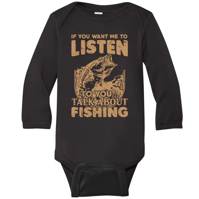 If You Want Me To Listen Talk About Fishing Funny Fisherman Baby Long Sleeve Bodysuit