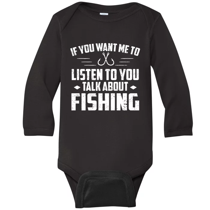 If You Want Me To Listen To You Talk About Trout Fishing Baby Long Sleeve Bodysuit