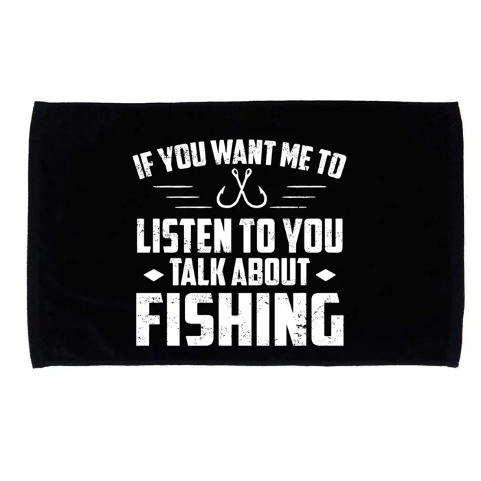 If You Want Me To Listen To You Talk About Trout Fishing Microfiber Hand Towel