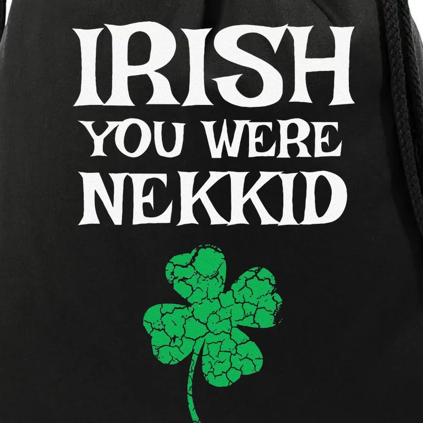 Irish You Were Nekkid Funny St. Saint Patrick's Day Drawstring Bag