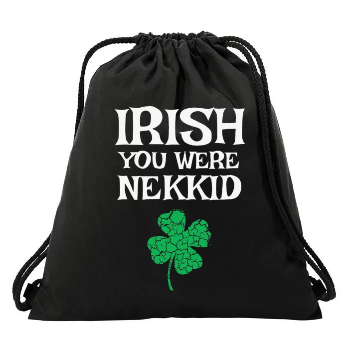 Irish You Were Nekkid Funny St. Saint Patrick's Day Drawstring Bag