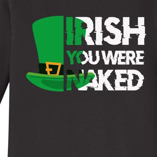 Irish You Were Naked Funny St Patricks Baby Long Sleeve Bodysuit