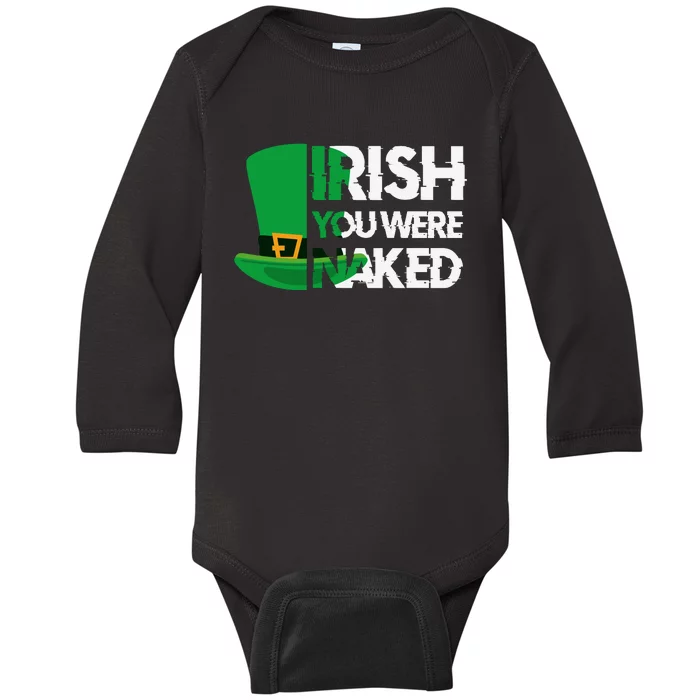 Irish You Were Naked Funny St Patricks Baby Long Sleeve Bodysuit