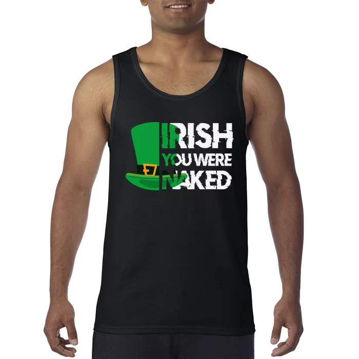 Irish You Were Naked Funny St Patricks Tank Top