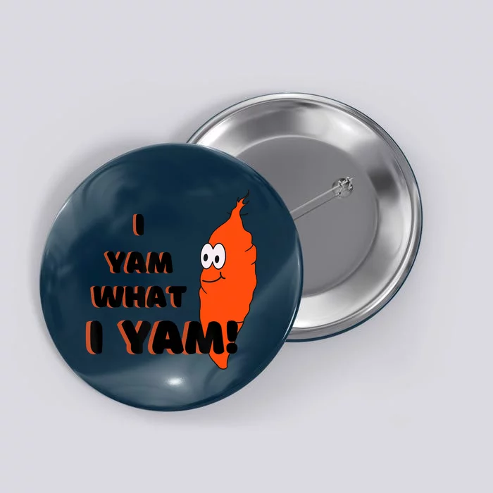 I Yam What I Yam Funny Yam Button