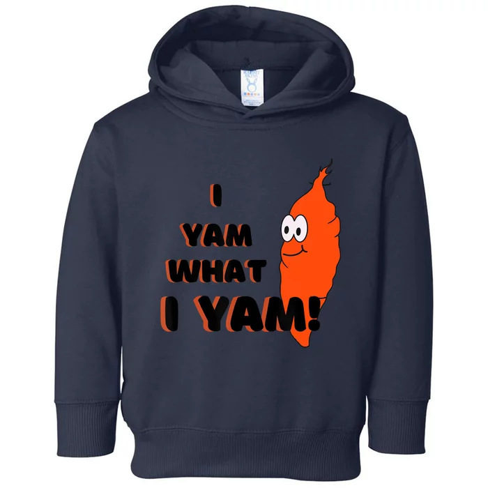 I Yam What I Yam Funny Yam Toddler Hoodie