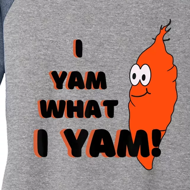 I Yam What I Yam Funny Yam Women's Tri-Blend 3/4-Sleeve Raglan Shirt