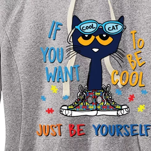 If You Want To Be Cool Just Be Yourself Cat Autism Warrior Women's Fleece Hoodie