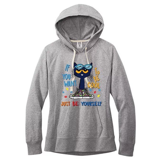 If You Want To Be Cool Just Be Yourself Cat Autism Warrior Women's Fleece Hoodie