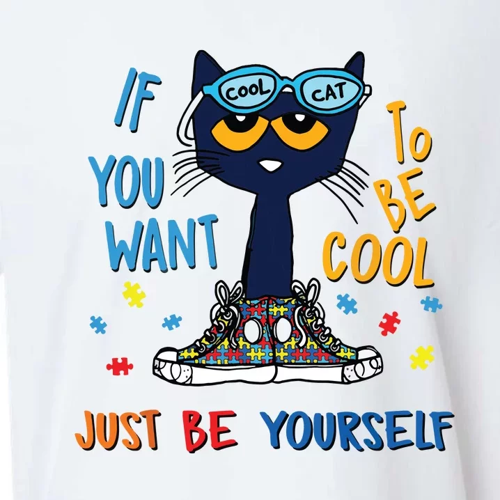 If You Want To Be Cool Just Be Yourself Cat Autism Warrior Sueded Cloud Jersey T-Shirt